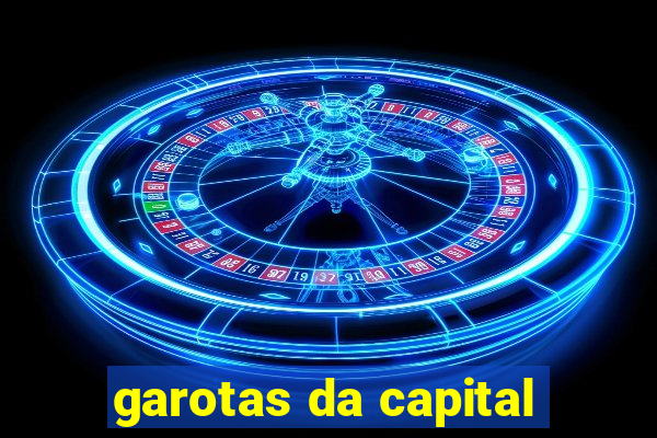 garotas da capital